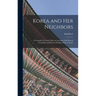Korea and her Neighbors; a Narrative of Travel, With an Account of the Recent Vicissitudes and Present Position of the Country