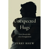 Unexpected Hugs: Love Doesn't Take a Lot of Imagination