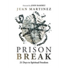 Prison Break: 21 Days to Spiritual Freedom