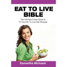 Eat to Live Bible: The Ultimate Cheat Sheet & 70 Top Eat to Live Diet Recipes