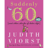 Suddenly Sixty: And Other Shocks of Later Life
