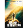 Journey To Redemption Finding Freedom in the Chaos
