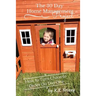 The 30 Day Home Management Project: How To Turn Chaos to Order On Day One
