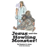 Jesus and the Howling Monster!