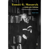 Tomás G. Masaryk a Scholar and a Statesman. The Philosophical Background of His Political Views