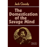 The Domestication of the Savage Mind