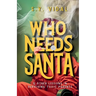 Who Needs Santa? & Other Lessons in Surviving Toxic Parents