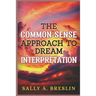 The Common-Sense Approach to Dream Interpretation