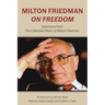 Milton Friedman on Freedom: Selections from the Collected Works of Milton Friedman