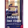 Between Two Rivers
