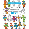 The Brilliant Colouring Book for BOYS (A Really RELAXING Colouring Book)