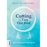Cutting the Ties that Bind: Growing Up and Moving On - First revised edition