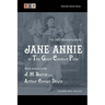 Jane Annie or, The Good Conduct Prize: The 1893 Musical Comedy: Complete Book and Lyrics