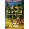 Let Him Go Wild--A Coronado Trail Adventure