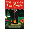 Waltzing at the Piggly Wiggly