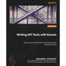Writing API Tests with Karate: Enhance your API testing for improved security and performance