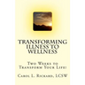 Transforming Illness to Wellness: Two Weeks to Transform Your Life!