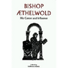 Bishop Aethelwold: His Career and Influence