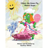 Chlory the Green Pig Makes Sugar