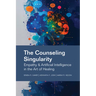 The Counseling Singularity: Empathy & Artificial Intelligence in the Art of Healing