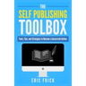 The Self Publishing Toolbox: Tools, Tips, and Strategies for Becoming a Successful Author