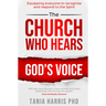 The Church Who Hears God's Voice: Equipping Everyone to Recognise and Respond to the Spirit