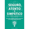Seguro, Atento y Simpático: Cómo utilizar los medios sociales para impresionar a universidades y a futuros empleadores