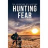 Hunting Fear: The adventure of a lifetime
