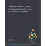 The European Blood and Marrow Transplantation Textbook for Nurses: Under the Auspices of EBMT