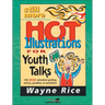 The Still More Hot Illustrations for Youth Talks: 100 More Attention-Getting Stories, Parables, and Anecdotes