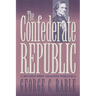 The Confederate Republic: A Revolution Against Politics