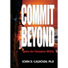 Commit Beyond: Ignite the Champion Within