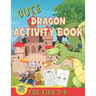 cute dragons activity book for kids 3-8: amazing dragon gift for kids 3 and up