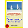Dominica Travel Guide: Sightseeing, Hotel, Restaurant & Shopping Highlights