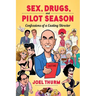 Sex, Drugs & Pilot Season: Confessions of a Casting Director