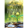 Managing Riches Towards Eternity: Words of Wisdom for the Wealthy