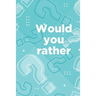 Would you rather: Book for kids ages 6-12