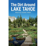 The Dirt Around Lake Tahoe: Must-Do Scenic Hikes