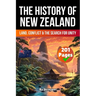 The History of New Zealand: Land, Conflict, and the Search for Unity