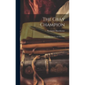 The Gray Champion: And Other Stories and Sketches
