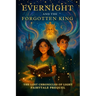 Evernight and the Forgotten King: The Lost Chronicles of Light Fairytale Prequel