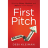 First Pitch: Winning Money, Mentors, and More for Your Startup