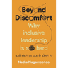 Beyond Discomfort: Why Inclusive Leadership Is So Hard (and What You Can Do about It)