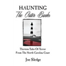 Haunting The Outer Banks: Thirteen Tales Of Terror From The North Carolina Coast