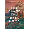 The Place You Call Home