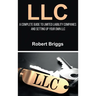 LLC: A Complete Guide To Limited Liability Companies And Setting Up Your Own LLC