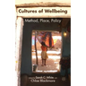 Cultures of Wellbeing: Method, Place, Policy
