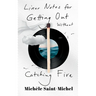 Liner Notes for Getting Out Without Catching Fire (Standard Edition)