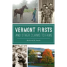 Vermont Firsts and Other Claims to Fame