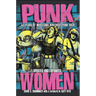 Punk Women: 40 Years of Musicians Who Built Punk Rock